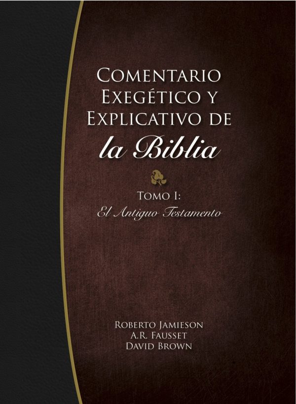 Comentario Exegético y Explicativo de la Biblia - Tomo I