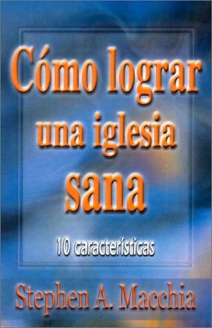 COMO LOGRAR UNA IGLESIA SANA