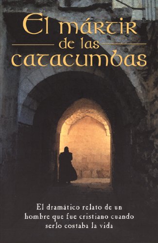 EL MÁRTIR DE LAS CATACUMBAS