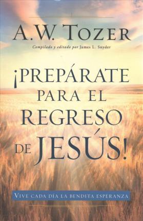 PREPARATE PARA EL REGRESO DE JESÚS