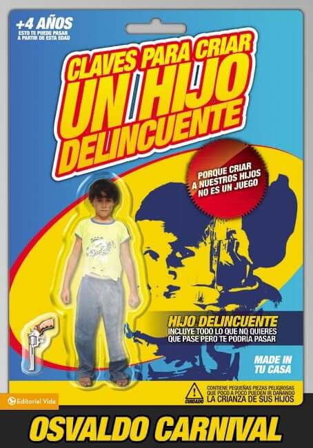 CLAVES PARA CRIAR UN HIJO DELINCUENTE