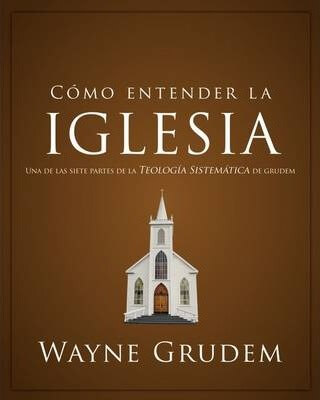 COMO ENTENDER LA IGLESIA