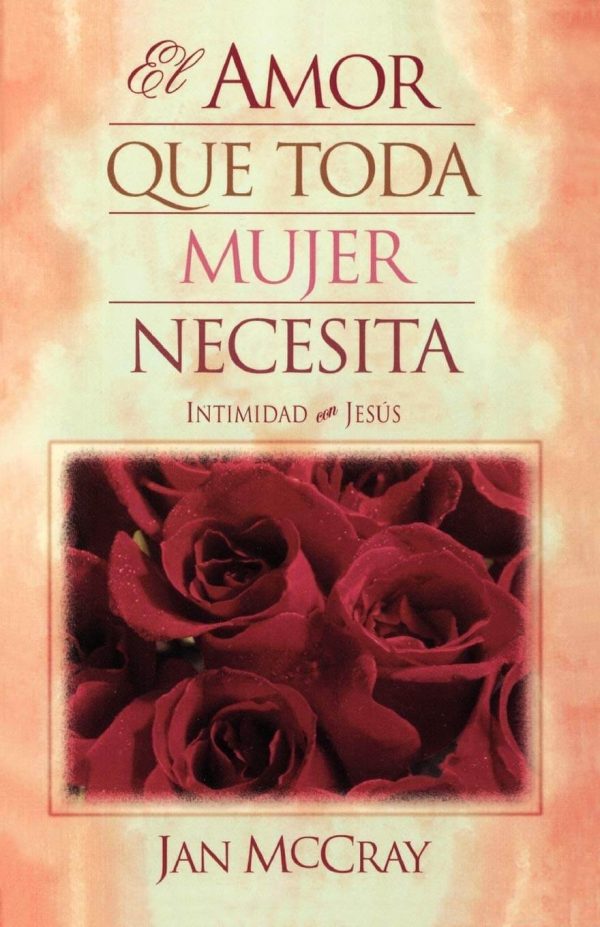 EL AMOR QUE TODA MUJER NECESITA