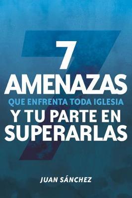 7 AMENAZAS QUE ENFRENTA TODA IGLESIA