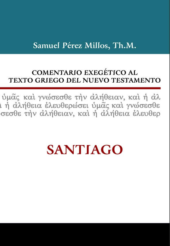 COMENTARIO EXEGÉTICO AL TEXTO GRIEGO DEL NUEVO TESTAMENTO: SANTIAGO