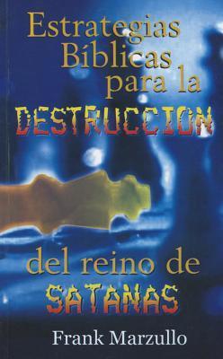ESTRATEGIAS BIBLICAS PARA LA DESTRUCCION DEL REINO DE SATANAS (BOLSILLO)