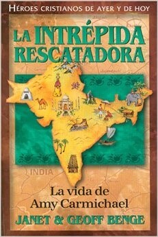 La intrépida rescatadora - Amy Carmichael