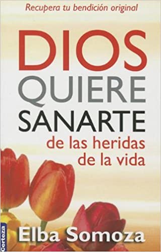 DIOS QUIERE SANARTE DE LAS HERIDAS
