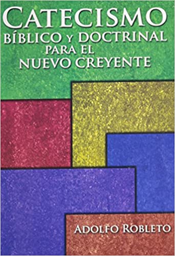 CATECISMO BIBLICO Y DOCTRINAL  PARA EL NUEVO CREYENTE