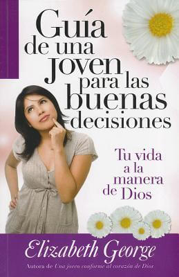 GUIA DE UNA JOVEN PARA LAS BUENAS DECISIONES