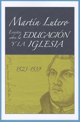 Escritos Sobre la Educacion y la Iglesia