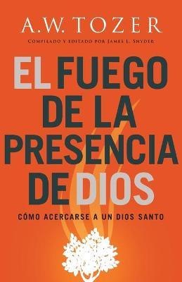 EL FUEGO DE LA PRESENCIA DE DIOS