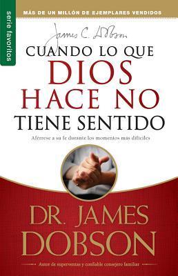 CUANDO LO QUE DIOS HACE NO TIENE SENTIDO