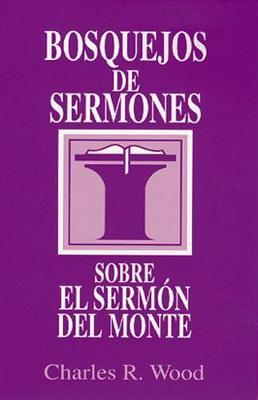 BOSQUEJOS SERMONES SOBRE EL SERMÓN DEL MONTE