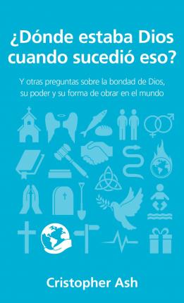 ¿DONDE ESTABA DIOS CUANDO SUCEDIÓ ESO?