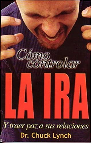 Cómo Controlar la Ira y Traer Paz a Sus Relaciones