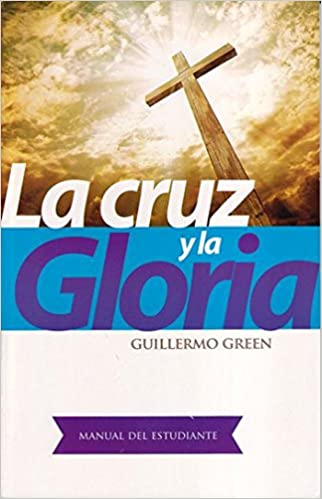 La Cruz y la Gloria - Manual del Estudiante