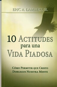 10 ACTITUDES PARA UNA VIDA PIADOSA