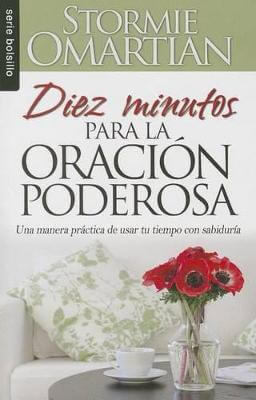 Diez Minutos Para la Oración Poderosa