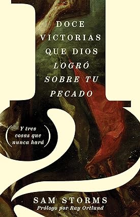Doce victorias que Dios logró sobre tu pecado