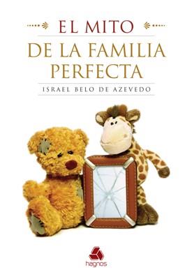 EL MITO DE LA FAMILIA PERFECTA