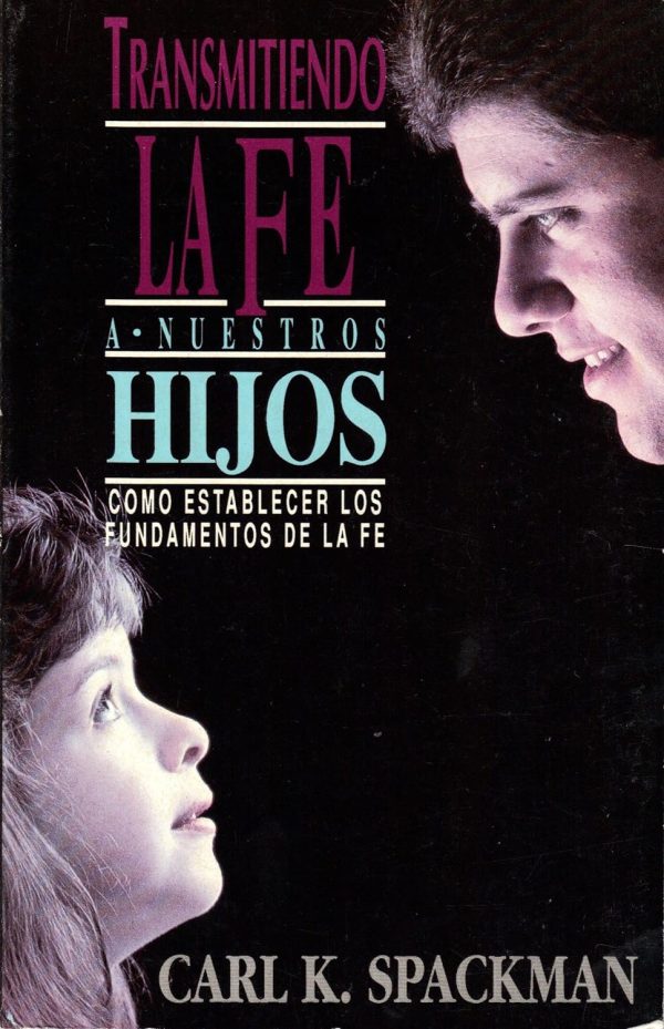 Transmitiendo la Fe a Nuestros Hijos